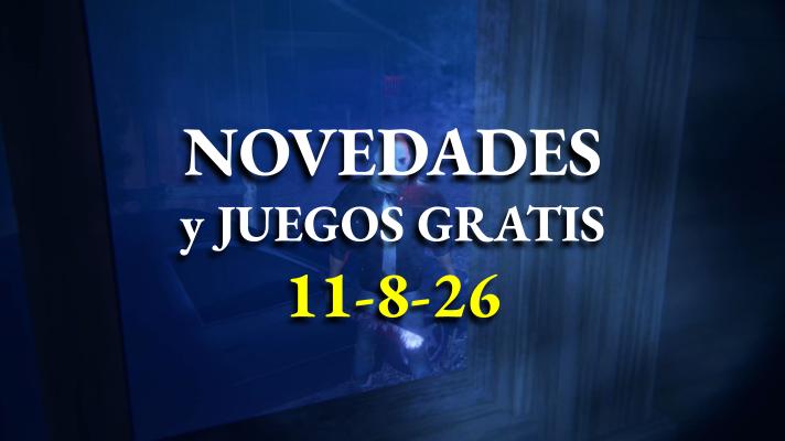 Novedades y juegos gratis 11-8-26